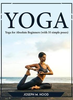 [预订]Yoga: Yoga for Absolute Beginners (with 35 simple poses) 9781804769782