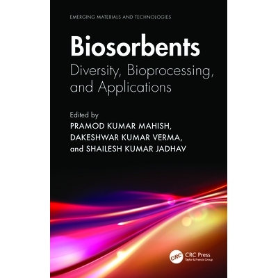 预订 Biosorbents Diversity, Bioprocessing, and Applications 生物吸附剂：多样性、生物加工与应用 9781032399744