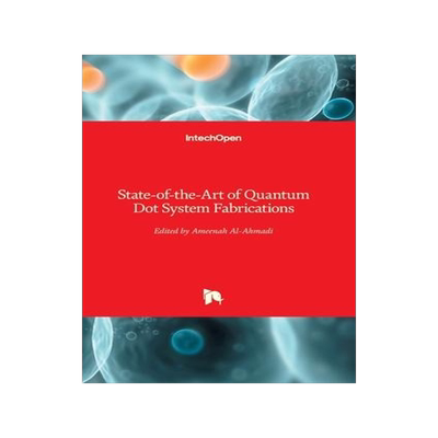 [预订]State-of-the-Art of Quantum Dot System Fabrications 9789535106494