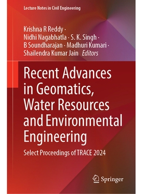 预订 Recent Advances in Geomatics, Water Resources and Environmental Engineering: Select Proceedings of TRACE 2024 测绘