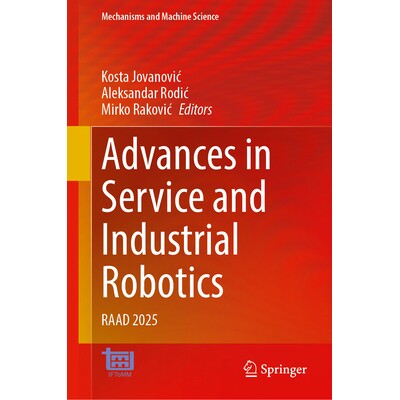预订 Advances in Service and Industrial Robotics: RAAD 2025 服务与工业机器人技术的进步：RAAD 2025: 9783032021052
