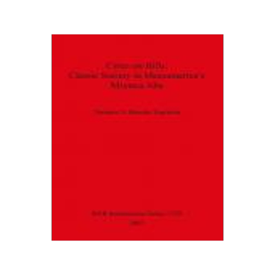 [预订]Cities on Hills: Classic Society in Mesoamerica’s Mixteca Alta 9781407301723