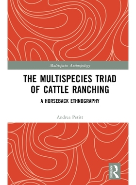 预订 The Multispecies Triad of Cattle Ranching: A Horseback Ethnography 牧场养殖的多物种三元关系：马背上的民族志研究: 97