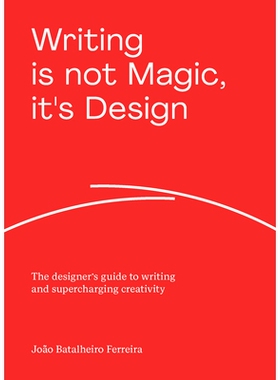 预订 Writing Is Not Magic, It’s Design: The Designer’s Guide to Writing and Supercharging Creativity 写作不是魔术，而