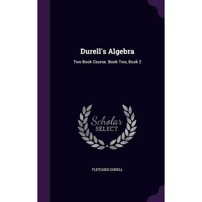 预订 Durell’s Algebra: Two Book Course. Book Two, Book 2: 9781358729157
