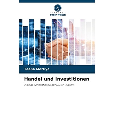预订 Handel und Investitionen: Indiens Kollokationen mit QUAD-Ländern. DE: 9786209114052
