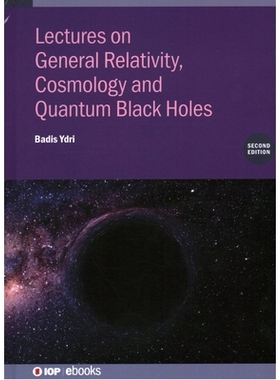 预订 Lectures on General Relativity, Cosmology and Quantum Black Holes (Second Edition): 9780750358224