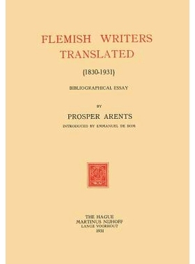 预订 Flemish Writers Translated (1830–1931): Bibliographical Essay: 9789401501507