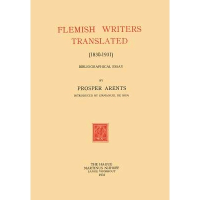 预订 Flemish Writers Translated (1830–1931): Bibliographical Essay: 9789401501507
