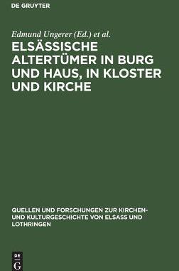 【预订】Elsässische Altertümer in Burg und Haus, in Kloster und Kirche 9783111189154