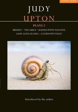 [预订]Judy Upton Plays 2: Bruises; The Girlz; Sliding With Suzanne; Gaby Goes Global; Lockdown Tales 9781350249165