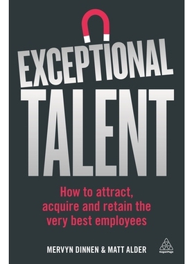 预订 Exceptional Talent: How to Attract, Acquire and Retain the Very Best Employees *人才：如何吸引、获取与留住特别*员工
