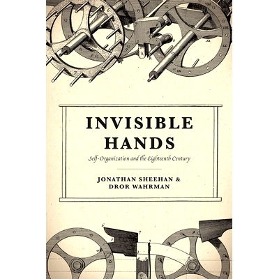 预订 Invisible Hands: Self-Organization and the Eighteenth Century 看不见的手：自组织与 18 世纪: 9780226824048