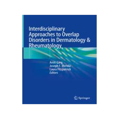 [预订]Interdisciplinary Approaches to Overlap Disorders in Dermatology & Rheumatology 9783319184456