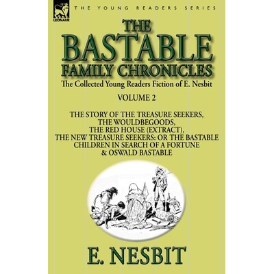 预订 The Collected Young Readers Fiction of E. Nesbit-Volume 2: The Bastable Family Chronicles-The Story of the Treasure