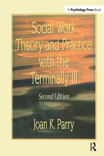 【预订】Social Work Theory and Practice with the Terminally Ill, Second Edition