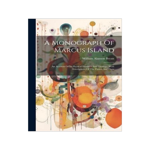 [预订]A Monograph Of Marcus Island: An Account Of Its Physical Features And Geology, With Descriptions Of  9781021879561