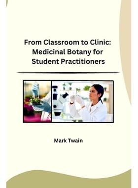 预订 From Classroom to Clinic: Medicinal Botany for Student Practitioners
