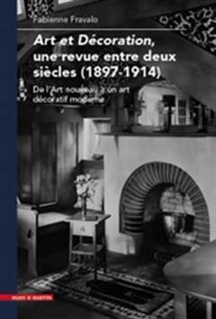 [预订]Art et décoration (1897-1914) : une revue entre deux siècles, de l’Art nouveau à un art décora 9782362220555