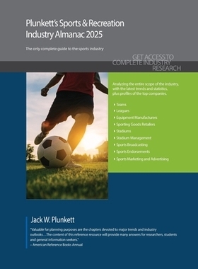 预订 Plunkett’s Sports & Recreation Industry Almanac 2025: Sports & Recreation Industry Market Research, Statistics, Tr