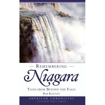 预订 Remembering Niagara: Tales from Beyond the Falls: 9781540229250