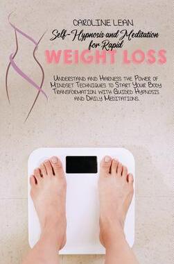 [预订]Self-Hypnosis and Meditation for Rapid Weight Loss: Understand and Harness the Power of Mindset Tech 9781914421006
