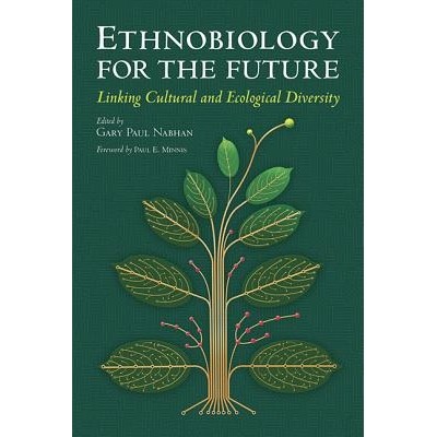 预订 Ethnobiology for the Future: Linking Cultural and Ecological Diversity 未来民族生物学：链接文化与生态多样性（丛书）