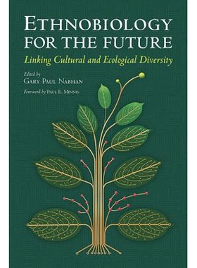 预订 Ethnobiology for the Future: Linking Cultural and Ecological Diversity 未来民族生物学：链接文化与生态多样性（丛书）