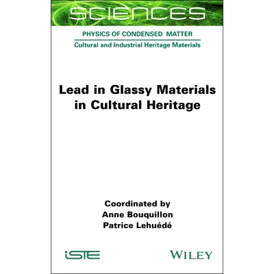 预订 Lead in Glassy Materials in Cultural Heritage 文化遗产中玻璃材料里的铅: 9781789450767