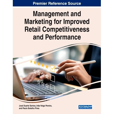 预订 Management and Marketing for Improved Retail Competitiveness and Performance 提高零售竞争力和业绩的管理和营销: 9781