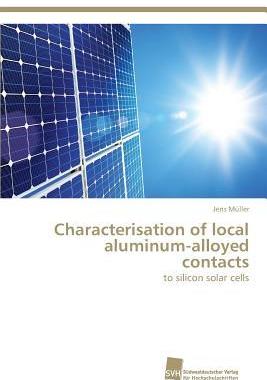 [预订]Characterisation of Local Aluminum-Alloyed Contacts 9783838138336