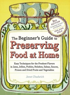 Beginner’s Guide to Preserving Food at Home: Easy Techniques for the Freshest Flavors… 家庭食物保存新手指南: 97816034