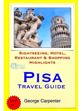 预订 Pisa Travel Guide: Sightseeing, Hotel, Restaurant & Shopping Highlights: 9781505223958