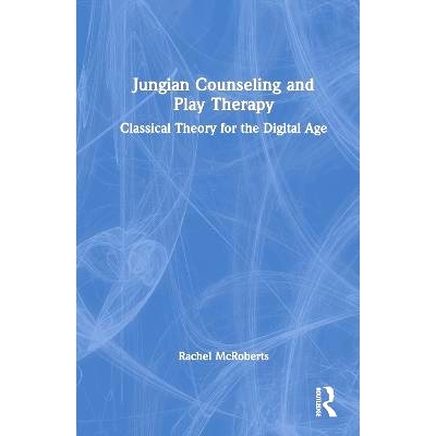 预订 Jungian Counseling and Play Therapy: Classical Theory for the Digital Age 荣格咨询与游戏*：数字时代的经典理论: 9
