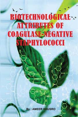 [预订]Biotechnological Attributes of Coagulase-Negative Staphylococci 9781805459842