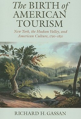 【预售】The Birth of American Tourism: New York, the Hudson Valley, and American Culture, 1790-1830