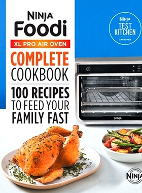 预订 The Official Ninja(r) Foodi(tm) XL Pro Air Oven Complete Cookbook: 100 Recipes to Feed Your Family Fast: 9781638788