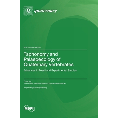 预订 Taphonomy and Palaeoecology of Quaternary Vertebrates: Advances in Fossil and Experimental Studies: 9783725846771