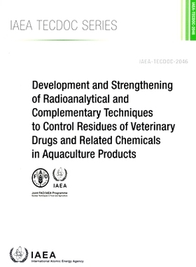 预订 Development and Strengthening of Radioanalytical and Complementary Techniques to Control Residues of Veterinary Dru
