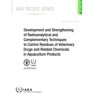预订 Development and Strengthening of Radioanalytical and Complementary Techniques to Control Residues of Veterinary Dru
