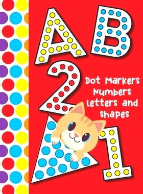 预订 Dot Markers Numbers Letters and Shapes: Easy Guided Big Dots That Perfectly Fit The Dot Markers - Designed for Todd