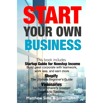 预订 Start Your Own Business: 3 Manuscripts: Startup Guide for Nons* Income - Build great corporate with teamwork, wor