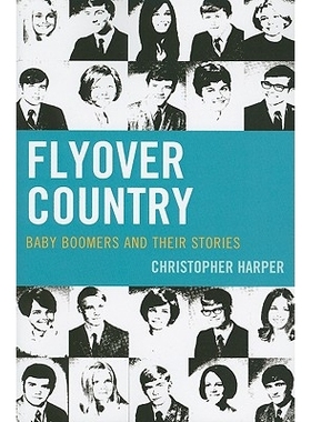 预订 Flyover Country: Baby Boomers and Their Stories: 9780761853329