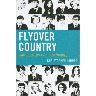 预订 Flyover Country: Baby Boomers and Their Stories: 9780761853329