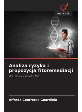 预订 Analiza ryzyka i propozycja fitoremediacji: Dla odpadów kopalni Naica. DE: 9786209253041