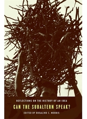 预订 Can the Subaltern Speak?: Reflections on the History of an Idea: 9780231143851