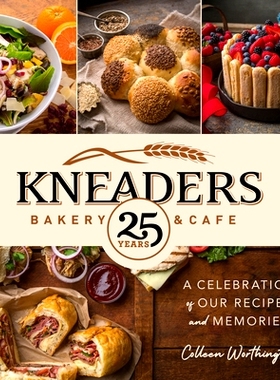 预订 Kneaders Bakery & Cafe: A Celebration of Our Recipes and Memories