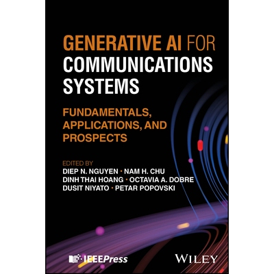 Generative Ai for Communications Systems Fundamentals, Applications, and Prospects 通信系统的生成人工智能：基础、应用和