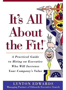 预订 It’s All About the Fit!: A Practical Guide to Hiring an Executive Who Will Increase Your Company’s Value: 9780998