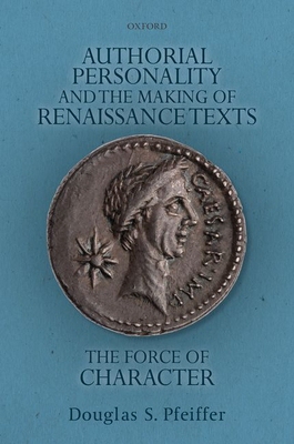 【预订】Authorial Personality and the Making of Renaissance Texts 9780198714163